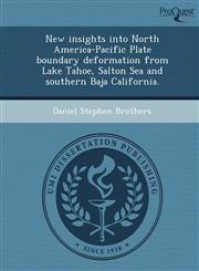 New insights into North America-Pacific Plate boundary deformation from Lake Tahoe, Salton Sea and southern Baja California.,1243650451,9781243650450