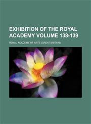 Exhibition of the Royal Academy Volume 138-139,1159716668,9781159716660