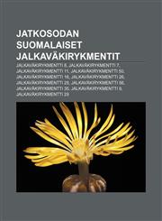 Jatkosodan suomalaiset jalkaväkirykmentit Jalkaväkirykmentti 8, Jalkaväkirykmentti 7, Jalkaväkirykmentti 11, Jalkaväkirykmentti 50,1231889241,9781231889244