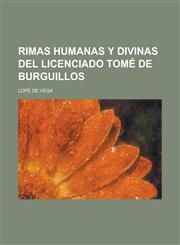 Rimas Humanas y Divinas del Licenciado Tome de Burguillos,1235171655,9781235171659