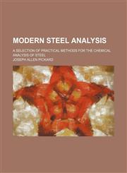 Modern steel analysis; a selection of practical methods for the chemical analysis of steel,1151652741,9781151652744