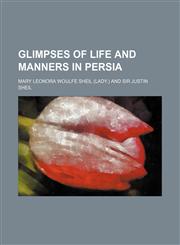 Glimpses of life and manners in Persia,1154717275,9781154717273