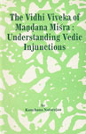 The Vidhi Viveka of Mandana Misra Understanding Vedic Injunctions 1st Edition,8170304385,9788170304388
