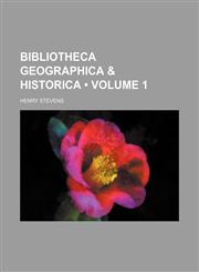 Bibliotheca Geographica & Historica (Volume 1),1154027112,9781154027112