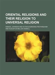 Oriental Religions and Their Religion to Universal Religion,1458892514,9781458892515