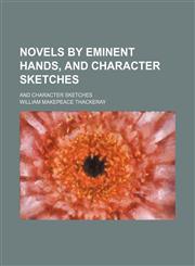 Novels by Eminent Hands, and Character Sketches; And Character Sketches,115132163X,9781151321633