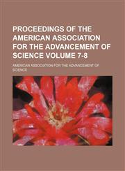 Proceedings of the American Association for the Advancement of Science Volume 7-8,1236561058,9781236561053