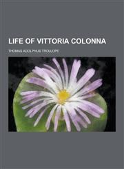 Life of Vittoria Colonna,1230418571,9781230418575