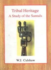 Tribal Heritage A Study of the Santals 1st Edition,8121208572,9788121208574
