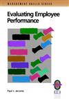 Evaluating Employee Performance A Practical Guide to Assessing Performance,0787951080,9780787951085