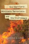 Eco-Warriors, Nihilistic Terrorists, and the Environment,0313392366,9780313392368