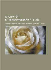 Archiv Fur Litteraturgeschichte (13),115354833X,9781153548335