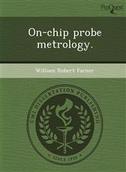 On-chip probe metrology.,1248965418,9781248965412