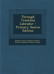 Through Trackless Labrador - Primary Source Edition,1293422207,9781293422205
