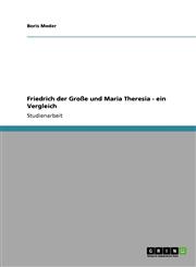 Friedrich Der Grosse Und Maria Theresia - Ein Vergleich,3640809025,9783640809028