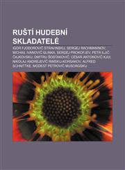 Ruští hudební skladatelé Igor Fjodorovič Stravinskij, Sergej Rachmaninov, Michail Ivanovič Glinka, Sergej Prokofjev, Petr Iljič Čajkovskij,1232846090,9781232846093