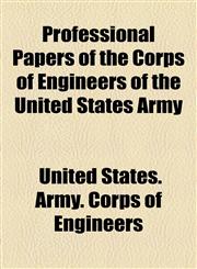 Professional Papers of the Corps of Engineers of the United States Army,1154547590,9781154547597