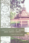 Landscaping of Modern Urban Buddhist Temples A Study in the City of Colombo,9551222733,9789551222734