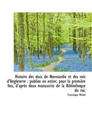 Histoire des ducs de Normandie et des rois d'Angleterre publiée en entier, pour la première fois,,1115571095,9781115571098