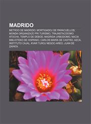 Madrido Metroo de Madrido, Mortigadoj de Paracuellos, Monda Organizaĵo pri Turismo, Trajnstacidomo Atocha, Templo de Debod, Madrida Urbodomo, Nacia Biblioteko de Hispanio, Carlos María de Castro, AZCA, Instituto Cajal, Kvar Turoj Negoc-Areo,1232972045,9781232972044