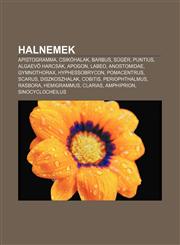 Halnemek Apistogramma, Csikohalak, Barbus, Suger, Puntius, Algaev Harcsak, Apogon, Labeo, Anostomidae, Gymnothorax, Hyphessobry,1233348485,9781233348480