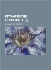 Ditmarsische Geschichte (2 ),1153506394,9781153506397