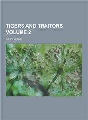Tigers and Traitors Volume 2,1230334076,9781230334073