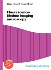 Fluorescence-Lifetime Imaging Microscopy,5512337831,9785512337837