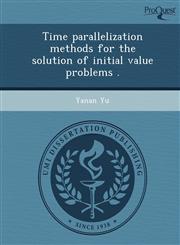 Time parallelization methods for the solution of initial value problems .,1249035813,9781249035817