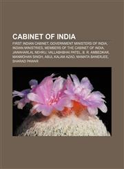 Cabinet of India First Indian Cabinet, Government ministers of India, Indian ministries, Members of the Cabinet of India, Jawaharlal Nehru,1157060684,9781157060680