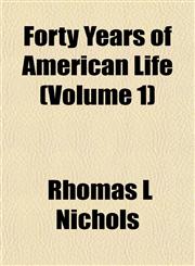 Forty Years of American Life (Volume 1),1152553658,9781152553651