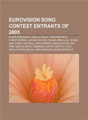 Eurovision Song Contest entrants of 2005 Elena Paparizou, Vanilla Ninja, Constantinos Christoforou, Javine Hylton, Chiara Siracusa,1155182405,9781155182407