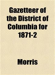 Gazetteer of the District of Columbia for 1871-2,1152918885,9781152918887