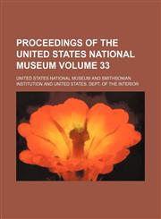 Proceedings of the United States National Museum Volume 33,1153537176,9781153537179