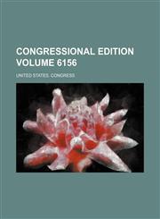 Congressional edition Volume 6156,1236580923,9781236580924