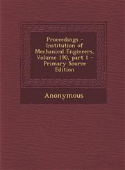 Proceedings - Institution of Mechanical Engineers, Volume 190, Part 1 - Primary Source Edition,1295331179,9781295331178