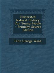 Illustrated Natural History for Young People - Primary Source Edition,1295031825,9781295031825