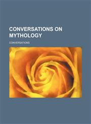 Conversations on mythology,1151472476,9781151472472