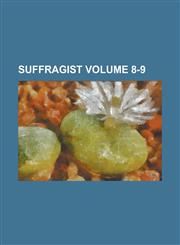 Suffragist Volume 8-9,1230079912,9781230079912