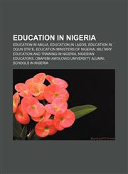 Education in Nigeria Education in Abuja, Education in Lagos, Education in Ogun State, Education ministers of Nigeria,1156833051,9781156833056