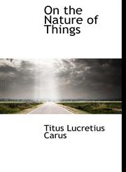 On the Nature of Things,1241669244,9781241669249