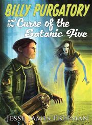 Billy Purgatory and the Curse of the Satanic Five,1935961748,9781935961741