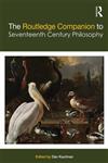 The Routledge Companion to Seventeenth Century Philosophy,0415775671,9780415775670