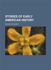 Stories of early American history,1153164388,9781153164382