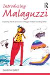 Introducing Malaguzzi Exploring the Life and Work of Reggio Emilia's Founding Father,0415525012,9780415525015