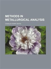 Methods in metallurgical analysis,1152549642,9781152549647