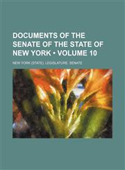Documents of the Senate of the State of New York (Volume 10),1153922525,9781153922524