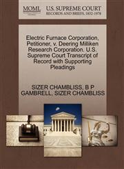 Electric Furnace Corporation, Petitioner, v. Deering Milliken Research Corporation. U.S. Supreme Court Transcript of Record with Supporting Pleadings,1270565745,9781270565741