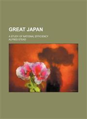 Great Japan; a study of national efficiency,1150347732,9781150347733