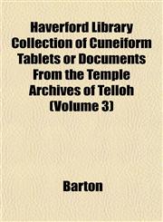 Haverford Library Collection of Cuneiform Tablets or Documents From the Temple Archives of Telloh (Volume 3),1152282433,9781152282438